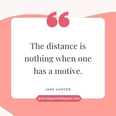 The distance is nothing when one has a motive.