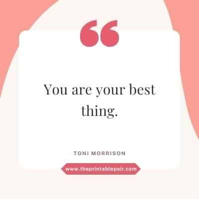 You are your best thing.